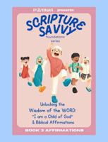 Scripture Savvy: Foundations Series: Unlocking the Wisdom of the WORD: A Coloring Book Exploring Key Biblical Terms for Children - BOOK 3 “I am a Child of God” and other Biblical Affirmations B0F13C63MT Book Cover