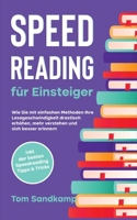 Speed Reading f?r Einsteiger: Wie Sie mit einfachen Methoden Ihre Lesegeschwindigkeit drastisch erh?hen, mehr verstehen und sich besser erinnern - i 3756218465 Book Cover