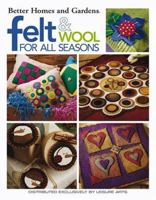 Felt & Wool for All Seasons (Leisure Arts #3622) 1574867695 Book Cover