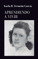 Aprendiendo a vivir 607860189X Book Cover