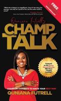 Quniana Futrell's Champ Talk: Champion Thoughts to Ignite Your Next Win! 0578410281 Book Cover