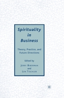 Spirituality in Business: Theory, Practice, and Future Directions 1349371734 Book Cover