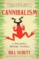 Cannibalism: A Perfectly Natural History 1616207434 Book Cover