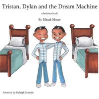 Tristan Dylan and the Dream Machine 0692077138 Book Cover