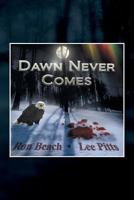 Dawn Never Comes 1483606732 Book Cover