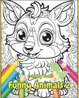 Coloring Book - Funny Animals 2 B0CQ322RL7 Book Cover