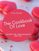 The Cookbook of Love: Recipes for your Soulmate and You B08SP5GPF5 Book Cover
