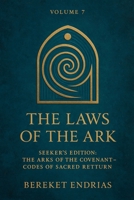 The Laws of the Ark (Seeker's Edition: The Arks of the Covenant - Codes of Sacred Return) B0FBRBSKK2 Book Cover