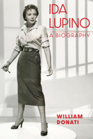Ida Lupino: A Biography 0813109825 Book Cover