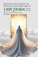 40 Questions and Answers on the Virtues and Sufferings of Hazrate Zahra (Sa) 1495417972 Book Cover