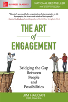 The Art of Engagement: Bridging the Gap Between People, Process, and Possibilities 0071544852 Book Cover