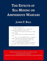 The Effects of Sea Mining on Amphibious Warfare (AI Lab for Book-Lovers) 160888273X Book Cover