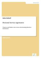 Personal Service Agenturen: Chancen und Risiken eines neuen arbeitsmarktpolitischen Instruments 3838681398 Book Cover