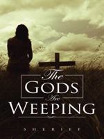 The Gods Are Weeping 1496922441 Book Cover