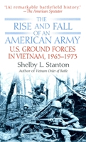 The Rise and Fall of an American Army: U.S. Ground Forces in Vietnam, 1965-1973 089141827X Book Cover