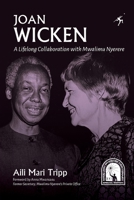 Joan Wicken: A Lifelong Collaboration with Mwalimu Nyerere 998775385X Book Cover