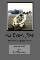 As Ever Joe: Story of a Quiet Hero 0578540665 Book Cover