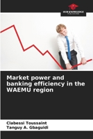 Market power and banking efficiency in the WAEMU region 6207296761 Book Cover