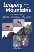 Leaping Upon the Mountains: Men Proclaiming Victory over Sexual Child Abuse 155643345X Book Cover