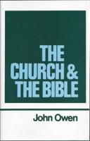 The Church and the Bible (Works of John Owen, Volume 16) 1345899904 Book Cover