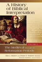 A History of Biblical Interpretation: The Medieval Through the Reformation Periods 0802842747 Book Cover
