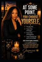 At Some Point, You Choose Yourself: A 10-Chapter Guide to Letting Go of What Drains You, Reclaiming Your Power, and Becoming Your Own Peace B0GZDZHQ6Z Book Cover