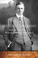 Justus S. Stearns: Michigan Pine King and Kentucky Coal Baron, 1845-1933 0814348823 Book Cover
