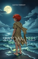 Seafoam Isles: The Lost King B0F26XQQKX Book Cover