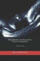 Preserving the Beautiful Edge of Insanity 1696760224 Book Cover