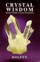 Crystal Wisdom: Spiritual Properties of Crystals and Gemstones 0929268148 Book Cover