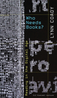 Who Needs Books?: Reading in the Digital Age 177212124X Book Cover