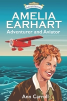 Amelia Earhart: Adventurer and Aviator (In a Nutshell Adventurers) 1781998426 Book Cover