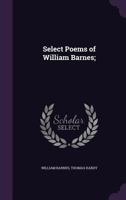 Select Poems of William Barnes; 1166300900 Book Cover