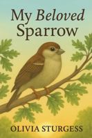 My Beloved Sparrow 1967791333 Book Cover