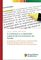 O Conhecer e o Aprender Laboral de Funcion�rios da Sa�de 6139813190 Book Cover