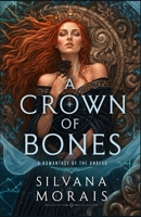 A Crown Of Bones: A Romantasy of the Undead B0H7WJLGVK Book Cover