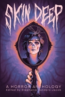 Skin Deep: A Horror Anthology B0GS73JLVC Book Cover