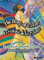 The Story of Colors/La Historia de Los Colores: A Bilingual Folktale from the Jungles of Chiapas 0938317458 Book Cover