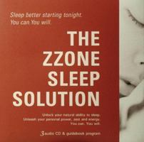 The Zzone Sleep Solution: Sleep Better Starting Tonight. You Can. You Will. 0975298801 Book Cover