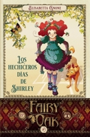 Fairy Oak 5. Los hechiceros días de Shirley (Spanish Edition) 841853897X Book Cover