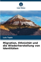 Migration, Ethnizität und die Wiederherstellung von Identitäten (German Edition) 6206434915 Book Cover