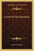 Creed Of The Dauntless B000EWE6CW Book Cover