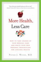 More Health, Less Care 1522702520 Book Cover