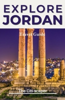 Explore Jordan: Travel Guide 2023 B0C1JH4FQG Book Cover