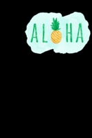 Aloha: Original 6x9 Notebook, Ruled, Funny Journal For Men, Women, Teens, Kids, co-workers Humor, Daily Planner, Diary. Fantastic Gift, Secret Santa, Kris Kindle, Birthday or Christmas Perfect present 167357565X Book Cover