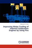 Improved Water Cooling of Internal Combustion Engines 3847311670 Book Cover