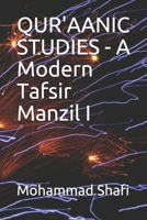 QUR'AANIC STUDIES - A Modern Tafsir Manzil I 1791794173 Book Cover