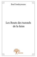 Les Bouts des tunnels de la faim (French Edition) 2332788212 Book Cover