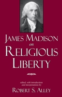 James Madison on Religious Liberty 0879755377 Book Cover