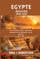 Egypte Reisgids 2026-2027 (Dutch Edition) B0GYDBQCBL Book Cover